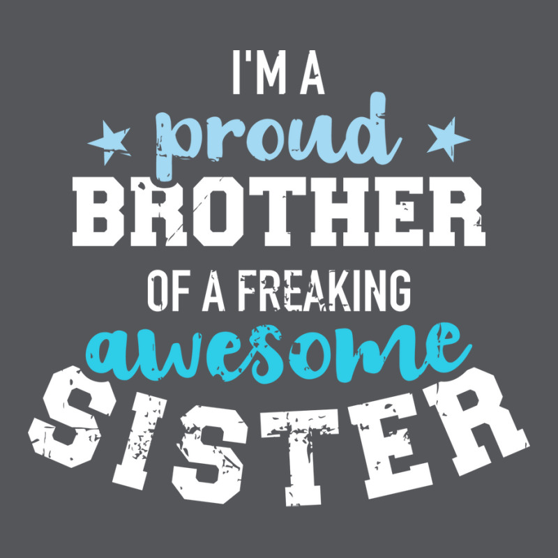 Im A Proud Brother Of A Freaking Awesome Sister 3 Ladies Fitted T-Shirt by montsijenssyo | Artistshot