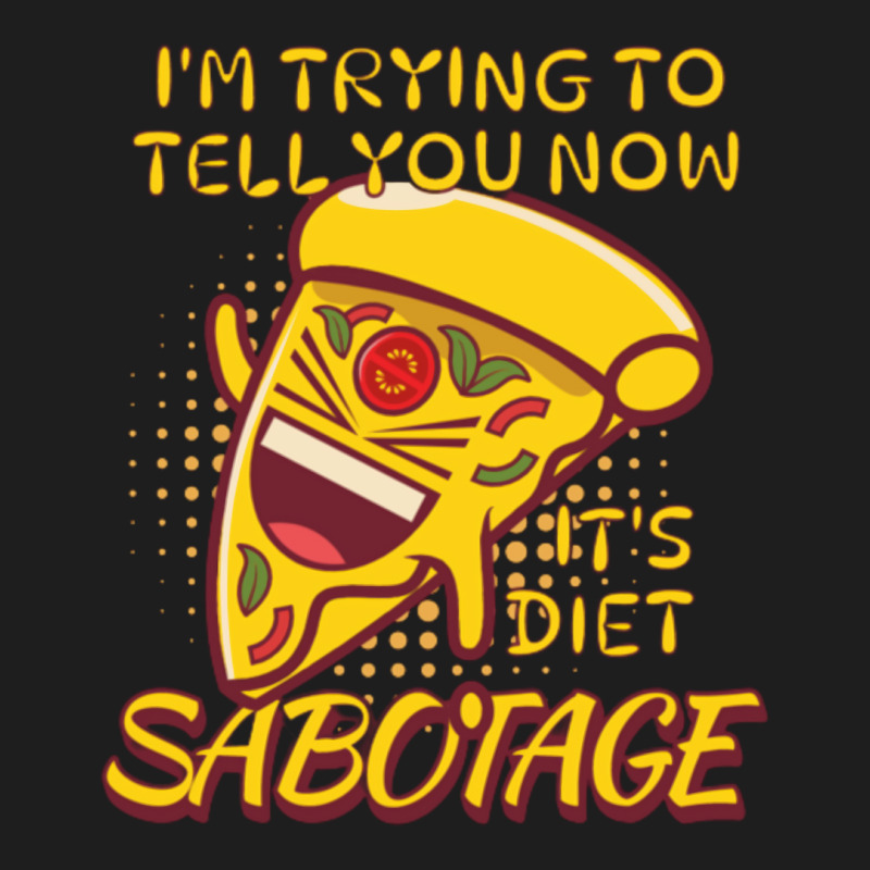 Pizza Sabotage Its Diet Love Classic T-shirt by vulumagelsyh | Artistshot