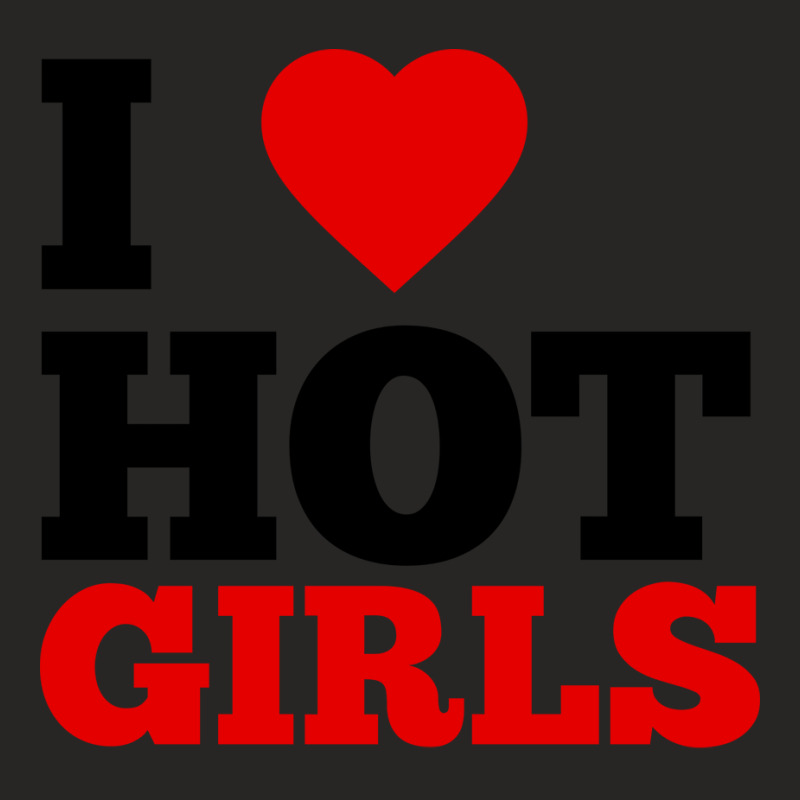 I Love Hot Girls 1 Ladies Fitted T-Shirt by xhepogmiev | Artistshot