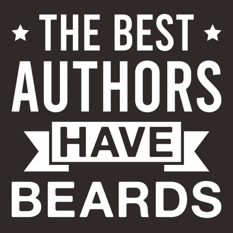 The Best Authors Have Beards Funny Bearded Author Racerback Tank by grillosariha7 | Artistshot