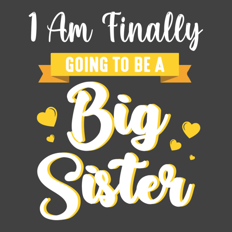 I Am Finally Going To Be A Big Sister Happy To Me Vintage T-shirt | Artistshot