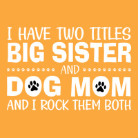 I Have Two Titles Big Sister And And I Rock Them B Zipper Hoodie | Artistshot