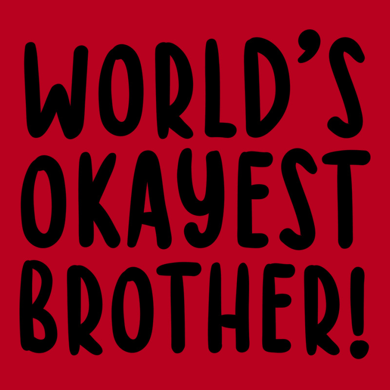 Worlds Okayest Brother Funny Big Brother Classic T-shirt by bangaesam5 | Artistshot