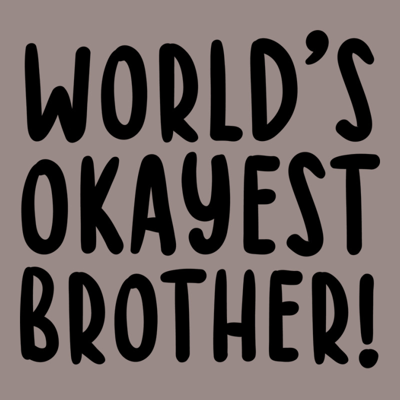 Worlds Okayest Brother Funny Big Brother Vintage T-Shirt by bangaesam5 | Artistshot