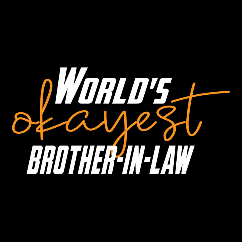 Worlds Okayest Brotherinlaw Funny Sisterinlaw 7 Pocket T-Shirt by bangaesam5 | Artistshot