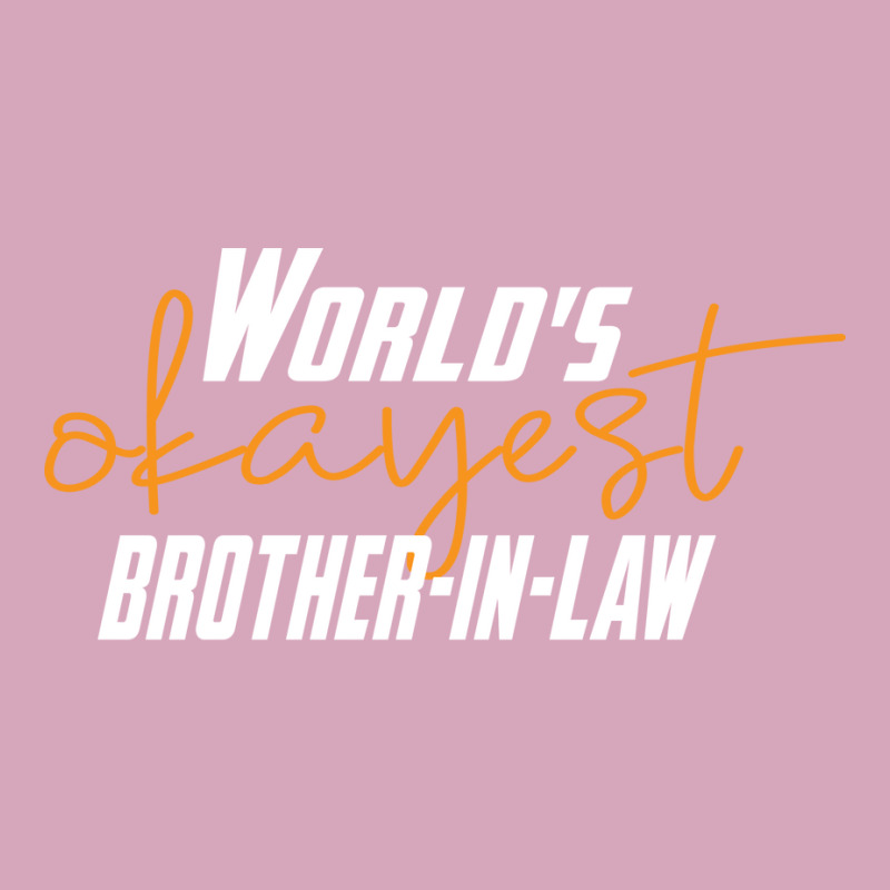 Worlds Okayest Brotherinlaw Funny Sisterinlaw 7 Classic T-shirt by bangaesam5 | Artistshot