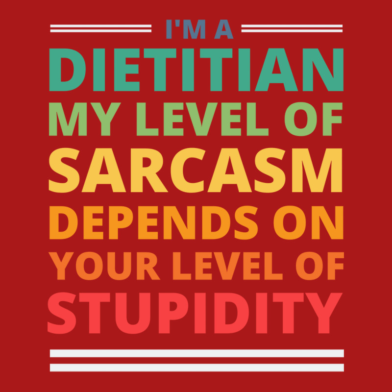 Im A Dietitian My Level Of Sarcasm Depends On Your Adjustable Cap by rahianmucauo | Artistshot