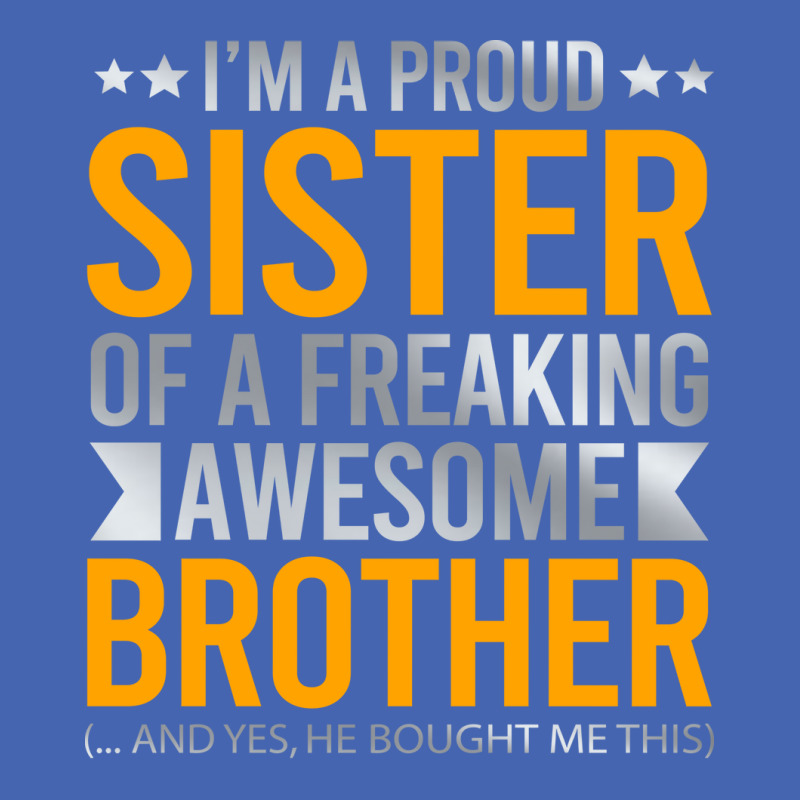 Im A Proud Sister Of A Freaking Awesome Brother Zipper Hoodie | Artistshot