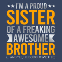 Im A Proud Sister Of A Freaking Awesome Brother Exclusive T-shirt | Artistshot