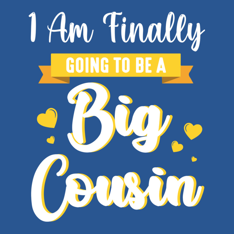 I Am Finally Going To Be A Big Cousin Happy Me You T-Shirt by sbusiozald | Artistshot