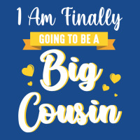 I Am Finally Going To Be A Big Cousin Happy Me You Tank Top | Artistshot