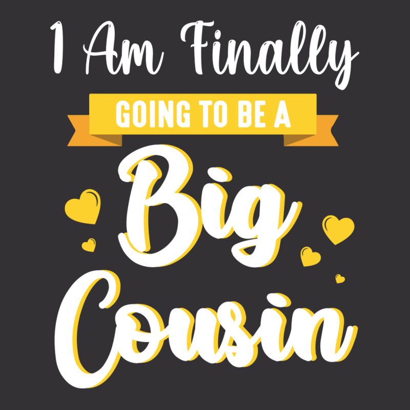 I Am Finally Going To Be A Big Cousin Happy Me You Vintage Hoodie by sbusiozald | Artistshot