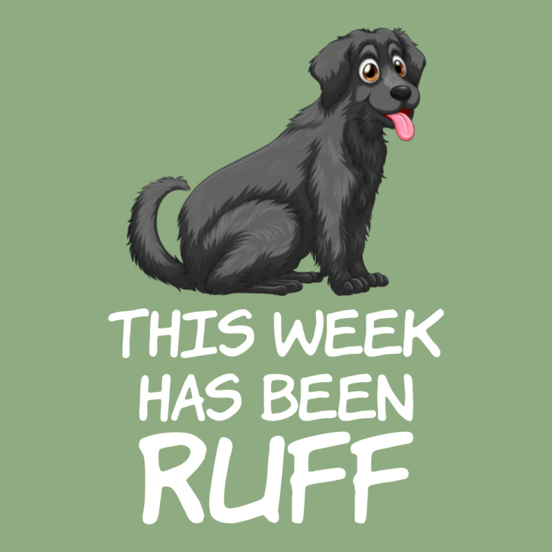 This Week Has Been Ruff Funny Dog Owners Quote Graphic T-shirt by rolinghsgagv | Artistshot