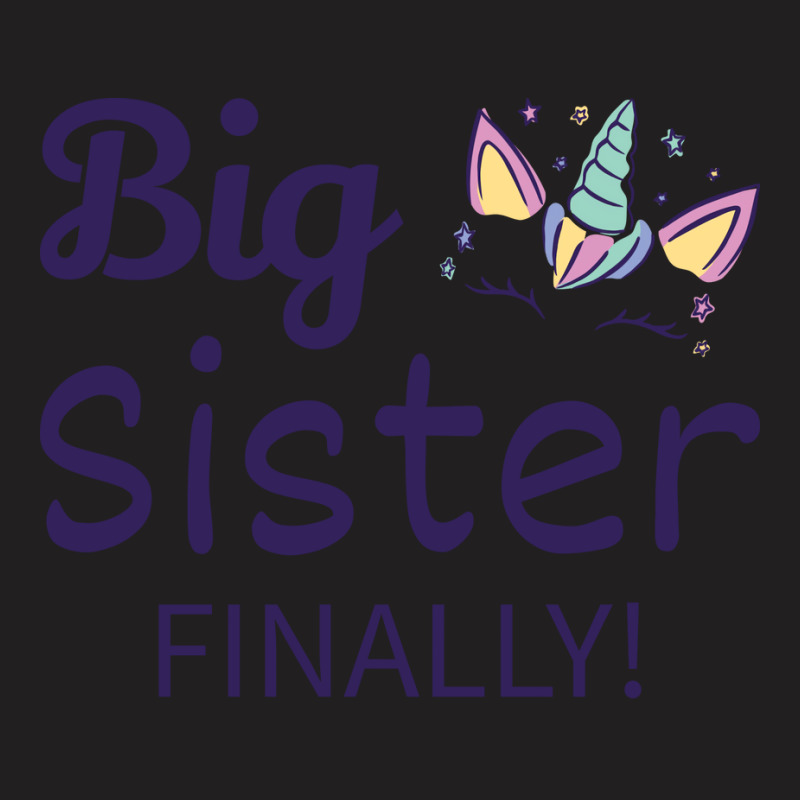 Big Sister Finally Ii T-Shirt by baklidayamaj | Artistshot