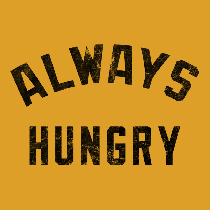 Always Hungry Dark Retro T-shirt | Artistshot