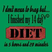 Funny Diet Quote I Dont Mean To Brag I Finished My Classic T-shirt | Artistshot