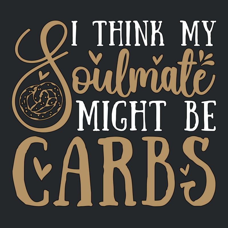 Low Carb Diet I Think My Soulmate Healthy Eating 7 Crewneck Sweatshirt | Artistshot