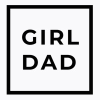 Girl Dad T-shirt | Artistshot