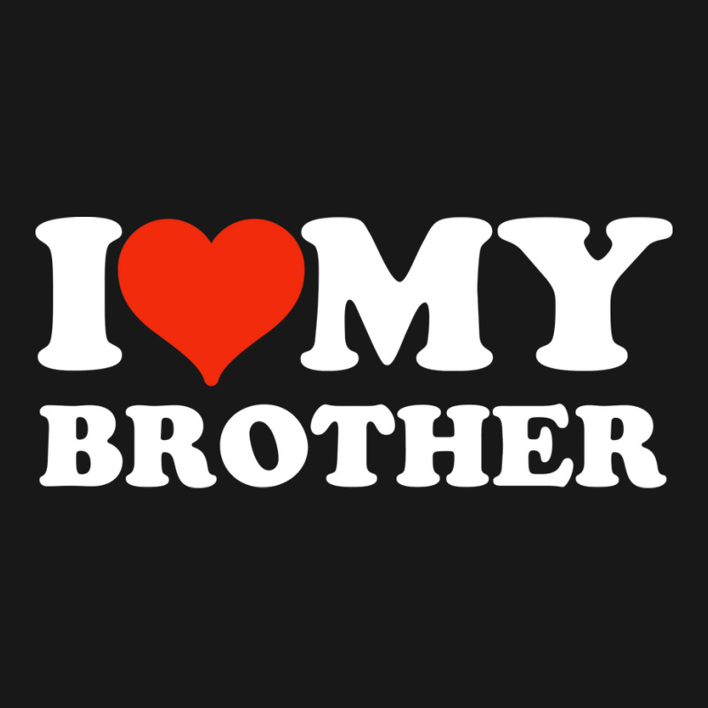 I Love My Brother Gifts For Sister Flannel Shirt | Artistshot