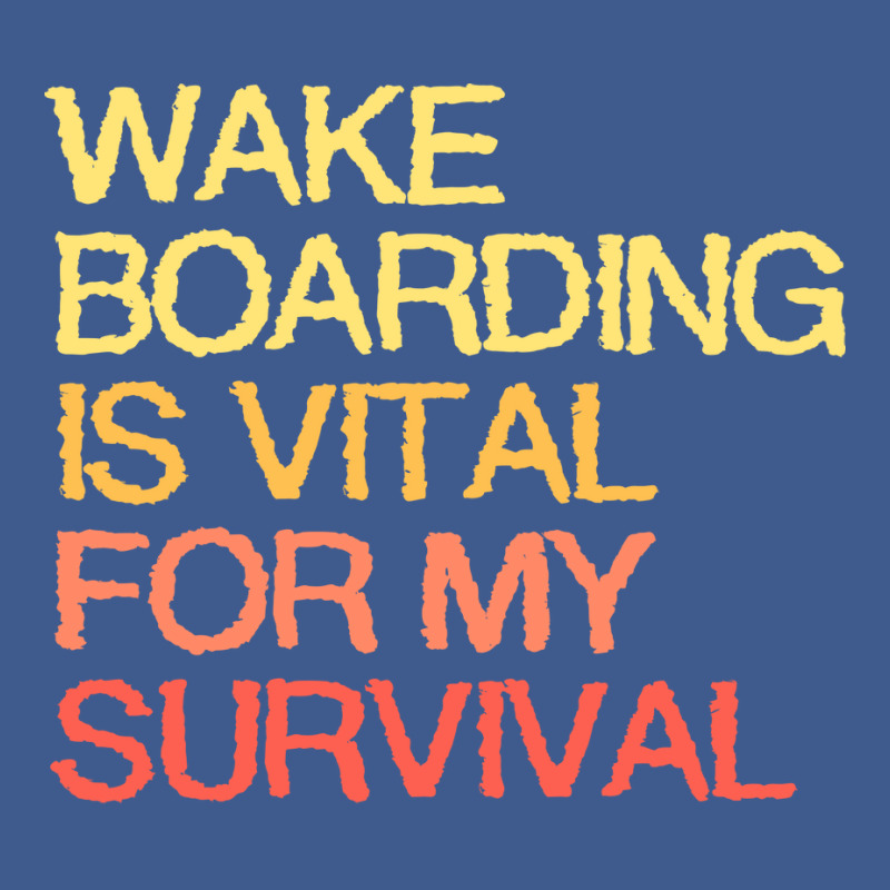 Wake Boarding Is Vital For My Survival Cool Champion Hoodie | Artistshot