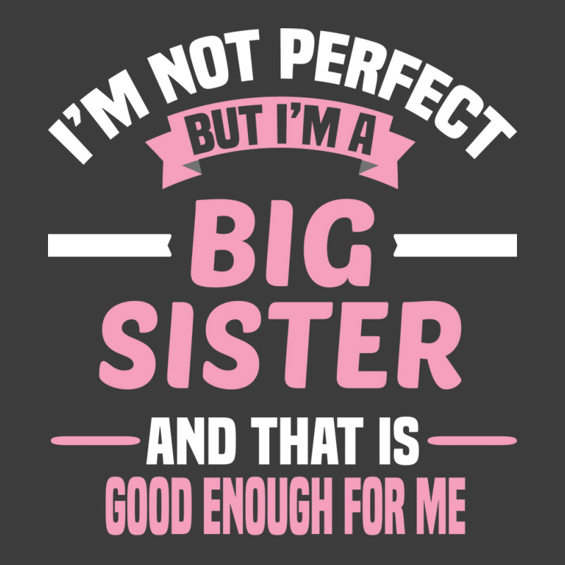 Im Not Perfect But Im A Big Sister And That Is Goo Men's Polo Shirt by itanivampap | Artistshot