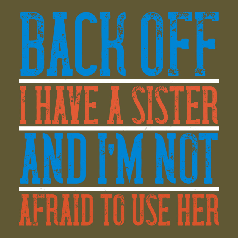 Back Off I Have A Sister And Im Not Afraid To Use Vintage Short | Artistshot