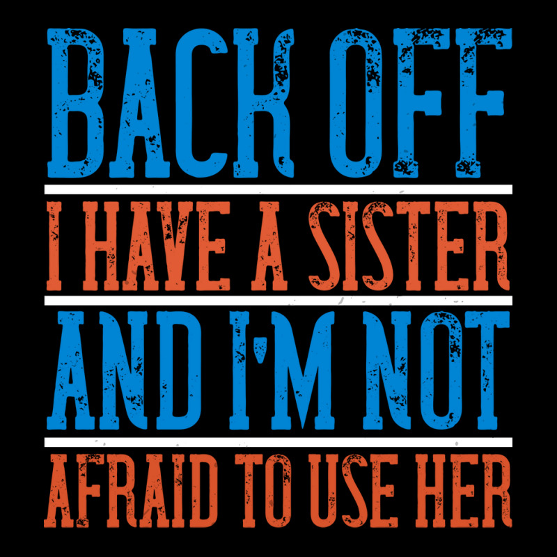 Back Off I Have A Sister And Im Not Afraid To Use Fleece Short | Artistshot