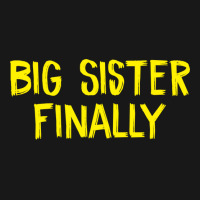 Big Sister Finally 2 Flannel Shirt | Artistshot