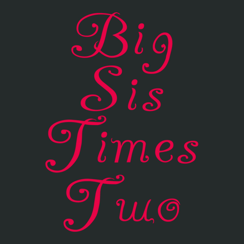 Big Sis Times Two 1 Women's Triblend Scoop T-shirt by allunfreijdx | Artistshot