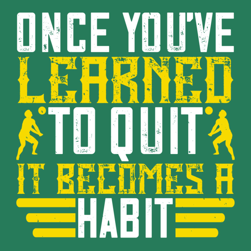 Once Youve Learned To Quit It Becomes A Habit Humo T-Shirt by huccenvtasv | Artistshot