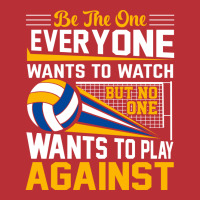 Volleyball Be The One Everyone Wants To Watch But T-shirt | Artistshot