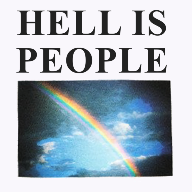 Hell Is People Tank Top by embarigosineg | Artistshot