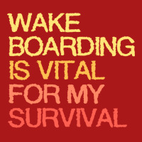 Wake Boarding Is Vital For My Survival Gift Adjustable Cap | Artistshot