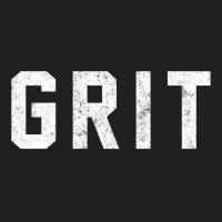 Grit T-shirt | Artistshot