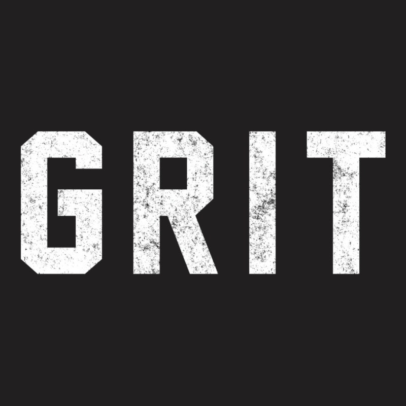 Grit T-shirt | Artistshot