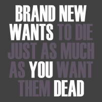 Brand New Wants To Die Just As Much As You Want Th Vintage T-shirt | Artistshot