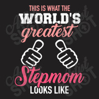 This Is What The World's Greatest Stepmom Looks Li T-shirt | Artistshot