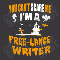 You Can T Scare Me I M A Free Lance Writer Ladies Curvy T-shirt | Artistshot