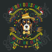 Merry Dogstmas Will Be Okay Merry Christmas, Funny Women's Triblend Scoop T-shirt | Artistshot