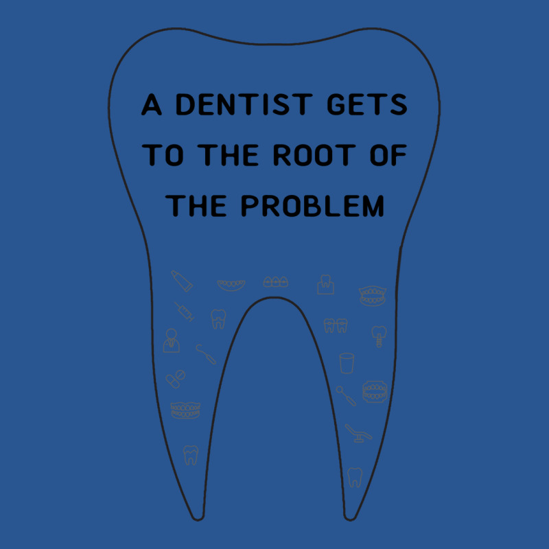 A Dentist Gets To The Root Of The Problem Vintage T-shirt | Artistshot