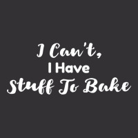 I Cant I Have Stuff To Bake Aesthetic Vintage Hoodie | Artistshot