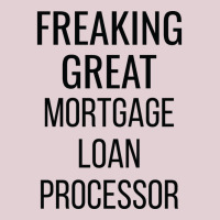 Freaking Great Mortgage Loan Processor Cool Ladies Fitted T-shirt | Artistshot