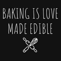 Baking Is Love Made Edible Funny Graphic T-shirt | Artistshot