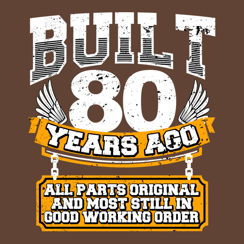 Funny 80th Birthday  Vintage Built 80 Years Ago Jo T-shirt | Artistshot