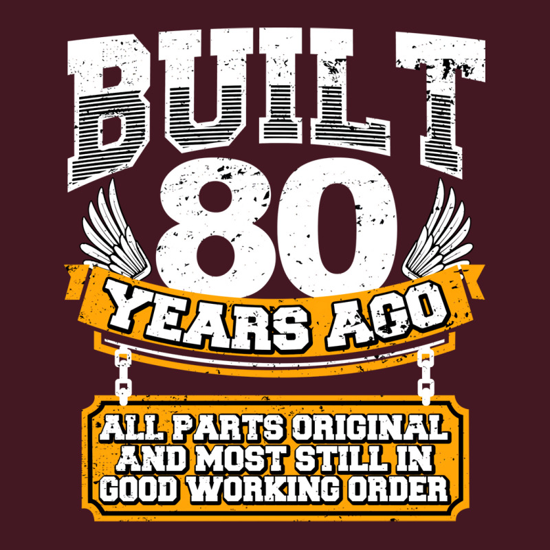 Funny 80th Birthday  Vintage Built 80 Years Ago Jo Unisex Hoodie | Artistshot