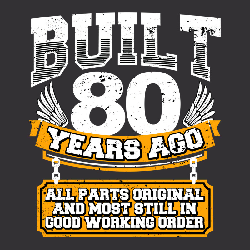 Funny 80th Birthday  Vintage Built 80 Years Ago Jo Vintage Hoodie | Artistshot