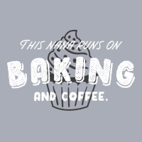 Baking Nana Coffee Lover Quote Cool Humor Tank Dress | Artistshot