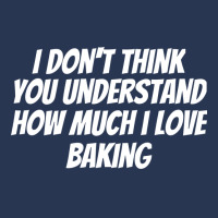 I Dont Think You Understand How Much I Love Baking Men Denim Jacket | Artistshot