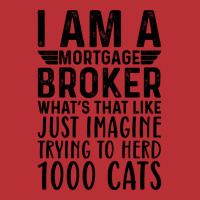 Im A Mortgage Broker Whats That Like Just Imagine T-shirt | Artistshot