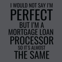 I Would Not Say Im Perfect But Im A Mortgage Loan Ladies Fitted T-shirt | Artistshot